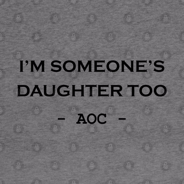 I'M SOMEONE'S DAUGHTER TOO by NAYAZstore